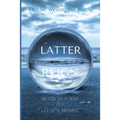 Latter Reign: Death Of A Seed To Life In A Promise