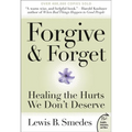 Forgive and Forget: Healing the Hurts We Don't Deserve