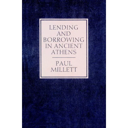 Lending and Borrowing in Ancient Athens