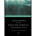 Calendars in the Dead Sea Scrolls: Measuring Time
