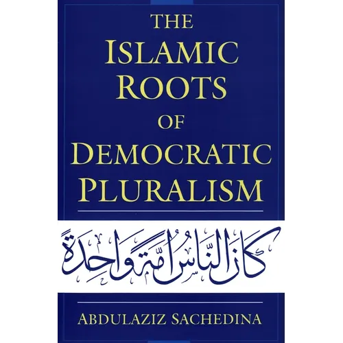 The Islamic Roots of Democratic Pluralism