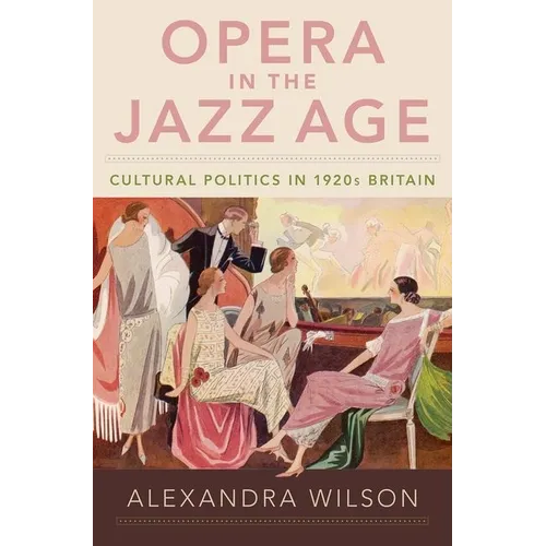 Opera in the Jazz Age: Cultural Politics in 1920s Britain