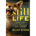 Still Life: Adventures in Taxidermy