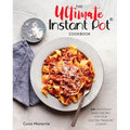 The Ultimate Instant Pot Cookbook: 200 Deliciously Simple Recipes for Your Electric Pressure Cooker