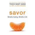 Savor: Mindful Eating, Mindful Life