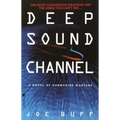 Deep Sound Channel: A Novel of Submarine Warfare