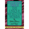 The Unique World of Women: In Bible Times and Now