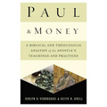 The Paul and Money: A Biblical and Theological Analysis of the Apostle's Teachings and Practices