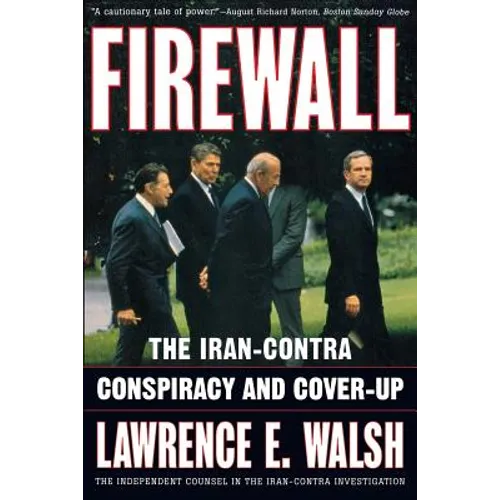 Firewall: The Iran-Contra Conspiracy and Cover-Up