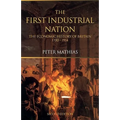 The First Industrial Nation: The Economic History of Britain 1700-1914