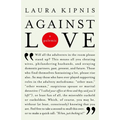 Against Love: A Polemic