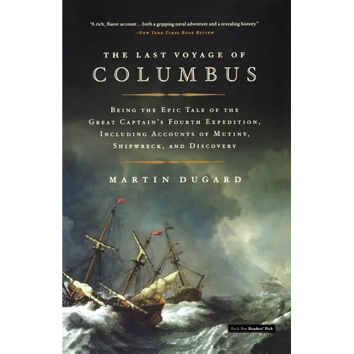 The Last Voyage of Columbus: Being the Epic Tale of the Great Captain's Fourth Expedition, Including Accounts of Mutiny, Shipwreck, and Discovery