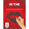 In the Shadows: Adult Coloring Book Vampire Edition