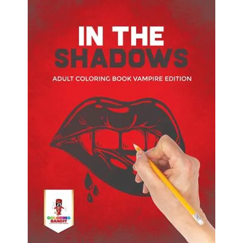 In the Shadows: Adult Coloring Book Vampire Edition