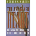 The Awakened Heart: Opening Yourself to the Love You Need