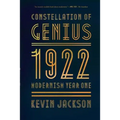 Constellation of Genius: 1922: Modernism Year One