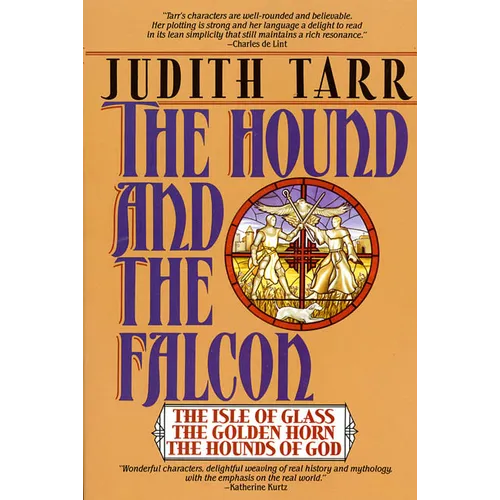 The Hound and the Falcon: The Isle of Glass, the Golden Horn, the Hounds of God