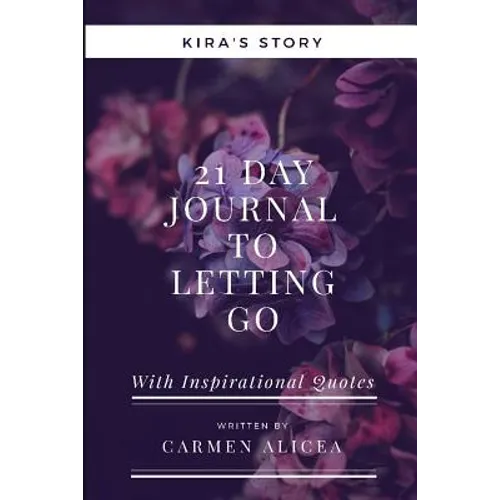 21 Days To Letting Go: Kira's Story