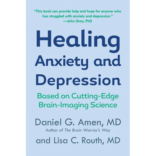 Healing Anxiety and Depression: Based on Cutting-Edge Brain-Imaging Science