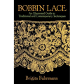 Bobbin Lace: An Illustrated Guide to Traditional and Contemporary Techniques