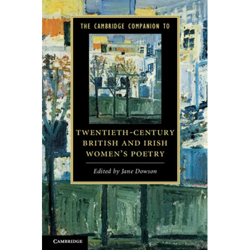 The Cambridge Companion to Twentieth-Century British and Irish Women's Poetry