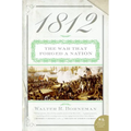 1812: The War That Forged a Nation