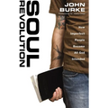 Soul Revolution: How Imperfect People Become All God Intended