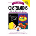 Janice Vancleave's Constellations for Every Kid: Easy Activities That Make Learning Science Fun