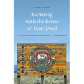Bartering with the Bones of Their Dead: The Colville Confederated Tribes and Termination