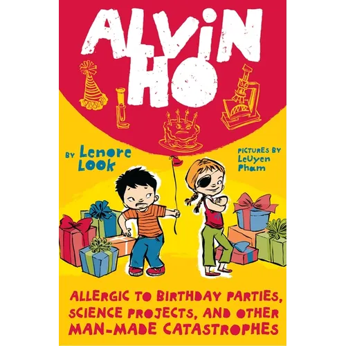 Alvin Ho: Allergic to Birthday Parties, Science Projects, and Other Man-Made Catastrophes