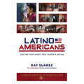 Latino Americans: The 500-Year Legacy That Shaped a Nation