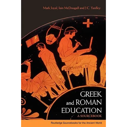 Greek and Roman Education: A Sourcebook
