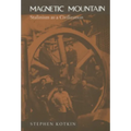 Magnetic Mountain: Stalinism as a Civilization