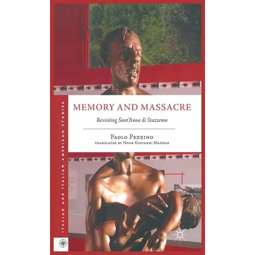 Memory and Massacre: Revisiting Sant' Anna Di Stazzema