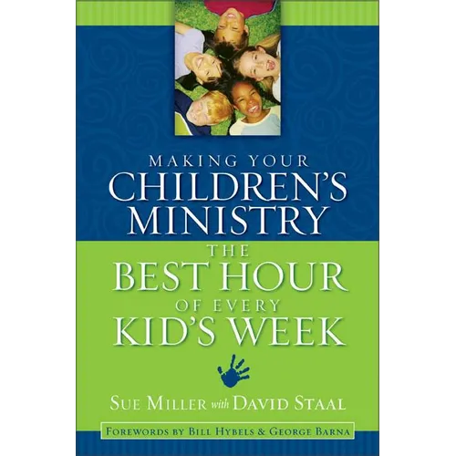The Making Your Children's Ministry the Best Hour of Every Kid's Week
