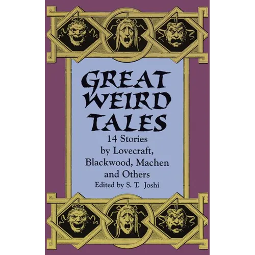 Great Weird Tales: 14 Stories by Lovecraft, Blackwood, Machen and Others