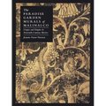 The Paradise Garden Murals of Malinalco: Utopia and Empire in Sixteenth-Century Mexico