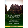 The Machinery of the Mind: The Evolution of Human Instincts, and the Treatment of Disorders via Psychology