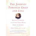 The Journey Through Grief and Loss: Helping Yourself and Your Child When Grief Is Shared