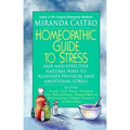 Homeopathic Guide to Stress: Safe and Effective Natural Ways to Alleviate Physical and Emotional Stress