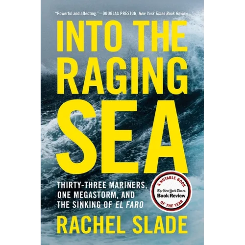 Into the Raging Sea: Thirty-Three Mariners, One Megastorm, and the Sinking of El Faro