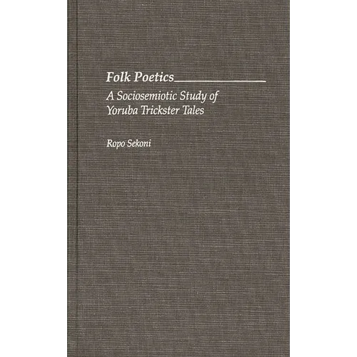 Folk Poetics: A Sociosemiotic Study of Yoruba Trickster Tales