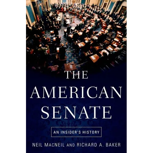 The American Senate: An Insider's History