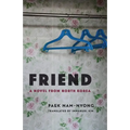 Friend: A Novel from North Korea