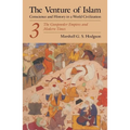 The Venture of Islam, Volume 3: The Gunpowder Empires and Modern Times