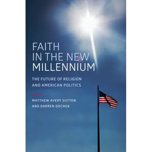 Faith in the New Millennium: The Future of Religion and American Politics