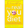 The Real You Diet: Your Personal Program for Lasting Weight Loss