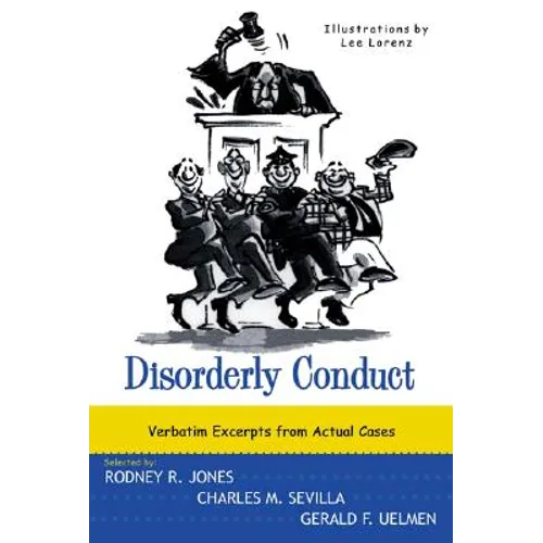 Disorderly Conduct: Verbatim Excerpts from Actual Cases