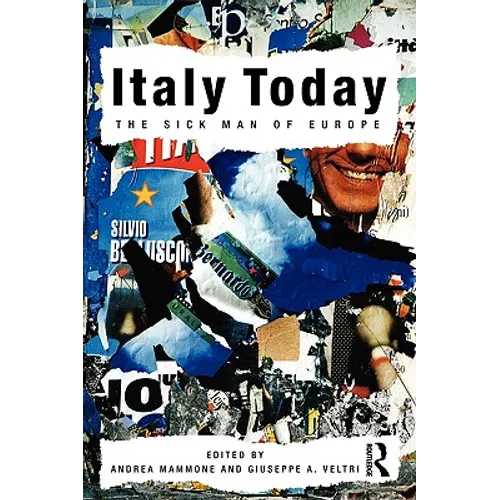 Italy Today: The Sick Man of Europe