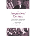 Progressives' Century: Political Reform, Constitutional Government, and the Modern American State